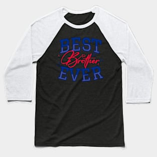 Best Brother Ever Baseball T-Shirt